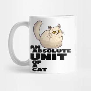 AN ABSOLUTE UNIT OF A CAT Mug